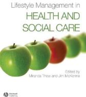 Lifestyle Management in Health and Social Care di Miranda Thew edito da Wiley-Blackwell
