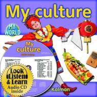 My Culture - CD + Hc Book - Package di Bobbie Kalman edito da CRABTREE PUB