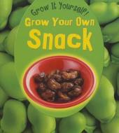 Grow Your Own Snack di John Malam edito da Heinemann Library