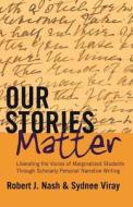 Our Stories Matter di Robert J. Nash, Sydnee Viray edito da Lang, Peter