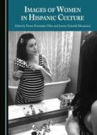 Images Of Women In Hispanic Culture edito da Cambridge Scholars Publishing