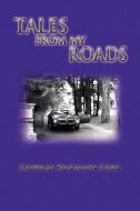 Tales from My Roads di Georgia Mattison Coxe edito da Xlibris