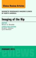 Imaging of the Hip, An Issue of Magnetic Resonance Imaging Clinics di Miriam A. Bredella edito da Elsevier - Health Sciences Division