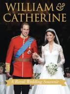 William & Catherine: A Royal Wedding Souvenir di Annie Bullen edito da Dundurn Group (CA)