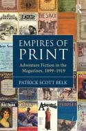 Empires of Print di Patrick Scott (University of Pittsburgh Belk edito da Taylor & Francis Ltd