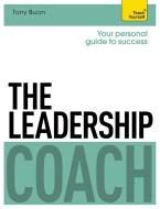 The Leadership Coach di Tony Buon edito da TEACH YOURSELF