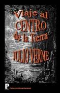 Viaje Al Centro de La Tierra di Julio Verne edito da Createspace