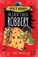 The Great Cheese Robbery di Chris Mould edito da ALADDIN