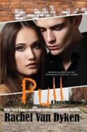 Pull: A Seaside Novel di Rachel Van Dyken edito da Createspace