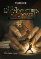 The Epic Adventures of Odysseus: An Interactive Mythological Adventure di Blake Hoena edito da CAPSTONE PR