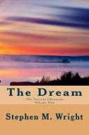 The Dream di MR Stephen M. Wright edito da Createspace