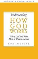 How God Works di Don Imgrund edito da Createspace