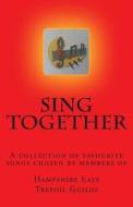 Sing Together: Songs for Singing Trefoilers di Mrs Avril Stouse edito da Createspace