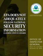 EPA Does Not Adequately Follow National Security Information Classification Standards di U. S. Environmental Protection Agency edito da Createspace