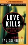 Love Kills di Dan Greenburg edito da Brilliance Audio