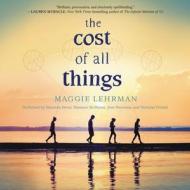The Cost of All Things di Maggie Lehrman edito da HarperCollins (Blackstone)