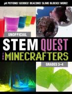 Unofficial STEM Quest for Minecrafters: Grades 3-4 di Stephanie J. Morris edito da Skyhorse Publishing