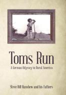 Toms Run di Steve Bill Hanshew and his Fathers edito da Westbow Press