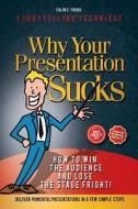 Why Your Presentation Sucks: How to Win the Audience and Lose the Stage Fright di Colin C. Young edito da Createspace