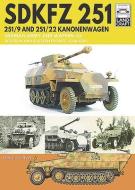 Sdkfz 251 2519 & 25122 Kanonenwagen di DENNIS OLIVER edito da Pen & Sword Books