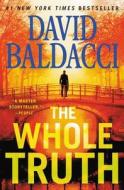 The Whole Truth di David Baldacci edito da Grand Central Publishing