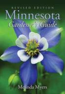 Minnesota Gardener's Guide: Revised Edition di Melinda Myers edito da Thomas Nelson Publishers