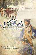 Old Ninety Six: A History and Guide di Robert Dunkerly, Eric Williams edito da HISTORY PR