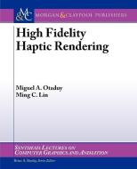 High Fidelity Haptic Rendering di Miguel Otaduy, Ming C. Lin edito da Morgan & Claypool Publishers