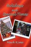 Holidays And Special Times di Mark Kime edito da America Star Books