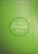 The Green Plate di Jill Connett edito da Tate Publishing & Enterprises