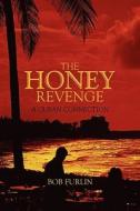 The Honey Revenge di Bob Furlin edito da America Star Books
