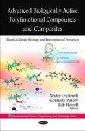 Advanced Biologically Active Polyfunctional Compounds & Composites edito da Nova Science Publishers Inc