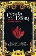 Moesta, R: Crystal Doors 1 Island Realm di Rebecca Moesta, Kevin J. Anderson edito da WordFire Press LLC