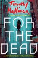 For The Dead di Timothy Hallinan edito da Soho Press Inc
