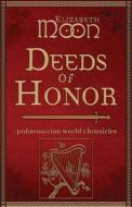 Deeds of Honor: Paksenarrion World Chronicles di Elizabeth Moon edito da Jabberwocky Literary Agency, Inc.