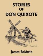 Stories of Don Quixote, Study Edition (Yesterday's Classics) di James Baldwin edito da Yesterday's Classics