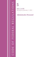 CODE OF FEDERAL REGULATIONS TITLE 05 A di Office Of The Federal Register (U S edito da ROWMAN & LITTLEFIELD