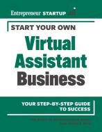 Start Your Own Virtual Assistant Business di Jason R. Rich edito da ENTREPRENEUR PR
