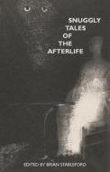 Snuggly Tales of the Afterlife di Judith Gautier, Maurice Renard edito da LIGHTNING SOURCE INC