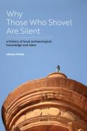 Why Those Who Shovel Are Silent edito da University Press Of Colorado