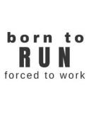 Born to Run Forced to Work: Small Blank Lined Journal for Marathon Runners Triathletes di Skm Designs edito da LIGHTNING SOURCE INC