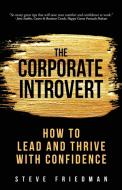 The Corporate Introvert di Steve Friedman edito da Peavine Press, LLC