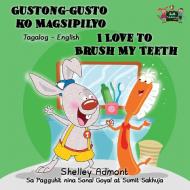 Gustong-gusto ko Magsipilyo I Love to Brush My Teeth di Shelley Admont, Kidkiddos Books edito da KidKiddos Books Ltd.