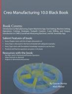 Creo Manufacturing 10.0 Black Book di Gaurav Verma, Matt Weber edito da CADCAMCAE Works