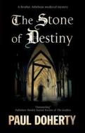 The Stone Of Destiny di Paul Doherty edito da Severn House Publishers Ltd