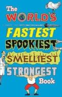 The World's Fastest Spookiest Smelliest Strongest Book di Jan Payne edito da Michael O'mara Books Ltd