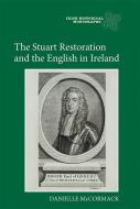 The Stuart Restoration and the English in Ireland di Danielle Mccormack edito da Boydell Press
