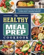 The Healthy Meal Prep Cookbook di Amidor Toby Amidor edito da Gu Ningxiang