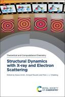 Structural Dynamics with X-Ray and Electron Scattering edito da ROYAL SOCIETY OF CHEMISTRY