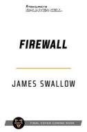 Firewall: A Tom Clancy's Splinter Cell Novel di James Swallow edito da ASMODEE PR